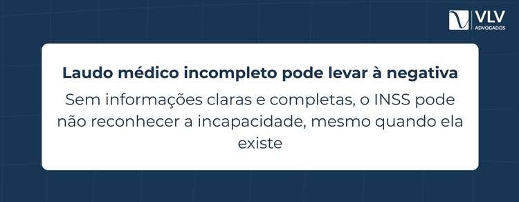 Laudo médico insuficiente: o que fazer? 2 Um laudo médico insuficiente prejudica diretamente o seu pedido porque ele é uma das principais provas analisadas pelo INSS e pelo Judiciário.