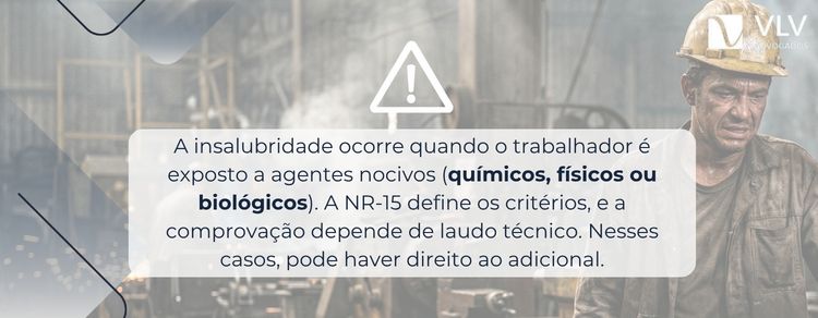 Insalubridade no trabalho: guia para saber seus direitos! 2 imagem explicando quando o trabalhador é exposto a agentes nocivos