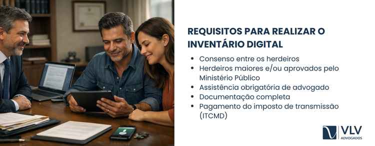 Inventário digital desafoga o Judiciário e agiliza a partilha de bens 2 Exige consenso entre herdeiros, documentos e assinatura digital.