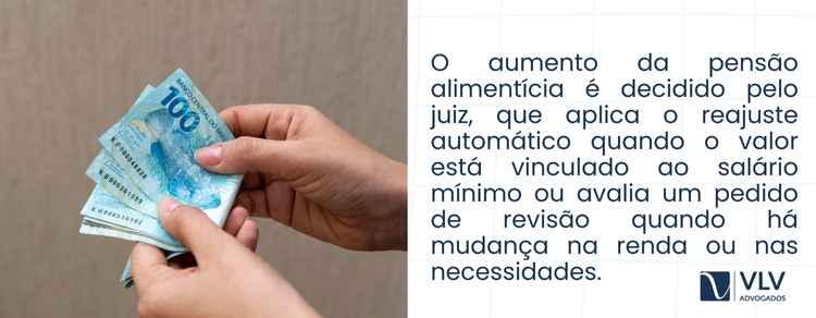A pensão alimentícia aumenta todo ano? Valor 2026! 2 Quem decide é o juiz de Direito, com base nas normas legais aplicáveis e nas provas apresentadas pelas partes.