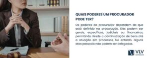 Você sabe o que um procurador pode fazer por você? - VLV Advogados