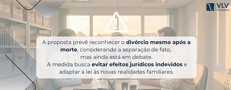 Divórcio pós-morte: o que pode mudar no Código Civil 2 imagem explicando sobre a proposta do divórcio pós-morte