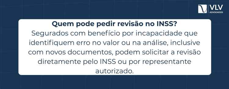 Revisão administrativa de benefício por incapacidade: como pedir? 2 imagem explicando quem pode pedir revisão administrativa do INSS