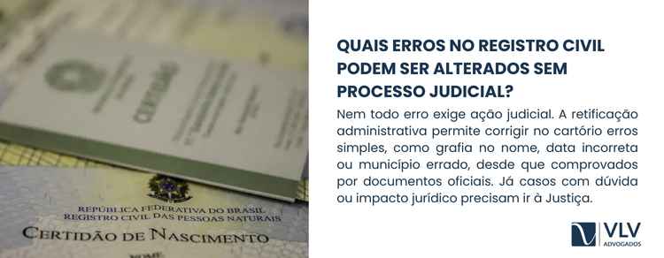 Retificação de registro civil no cartório: quando é possível? 2 Nem todo erro exige ação judicial.