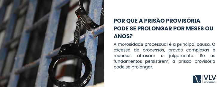 Tempo médio da prisão provisória no Brasil: o que revelam os dados 2 A principal razão é a morosidade processual.