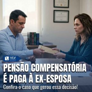 Alimentos compensatorios voltam a ser pagos a ex esposa