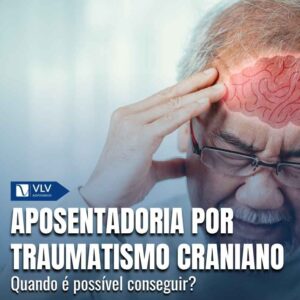 Aposentadoria por traumatismo craniano 1
