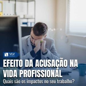 Efeito da acusacao na vida profissional 1