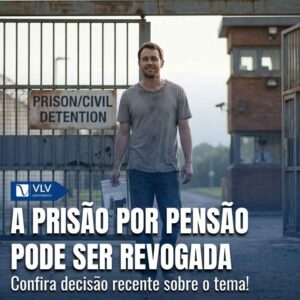 Prisão por pensão alimentícia pode ser revogada 3 Prisao por pensao alimenticia pode ser revogada 1