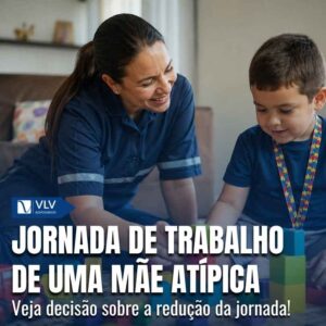 Reducao da jornada de trabalho de mae atipica