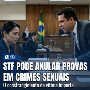 STF pode anular provas em crimes sexuais