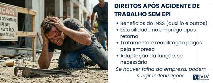 Acidente de trabalho por falta de EPI, quais os direitos? 2 direitos no acidente de trabalho por falta de EPI