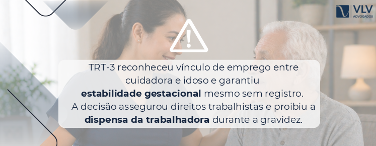 imagem explicando sobre vínculo de emprego da gestante cuidadora de idoso
