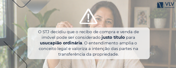 imagem explicando decisão do STJ sobre recibo de compra e venda na usucapião