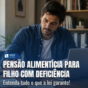 pensao alimenticia para filho com deficiencia vlv advogados 1