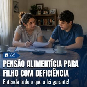pensao alimenticia para filho com deficiencia vlv advogados