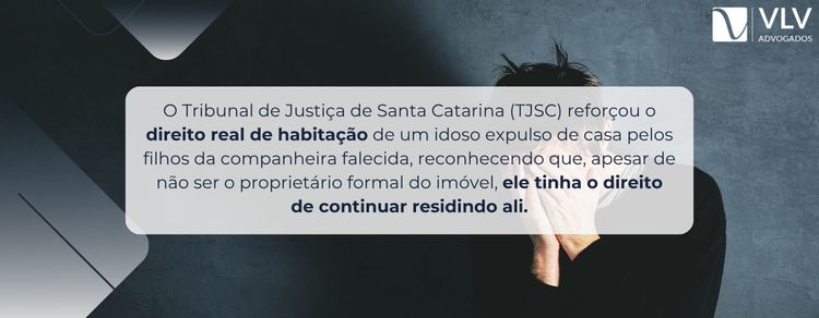 imagem explicando que o TJSC reforçou o direito real de habitação na união estável
