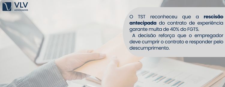 imagem explicando que o TST reconheceu multa para a rescisão antecipada do contrato de experiência