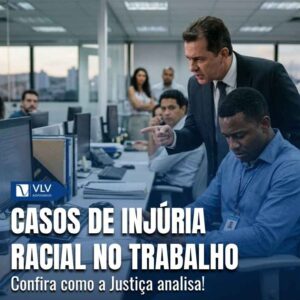 Casos de injuria racial no ambiente de trabalho