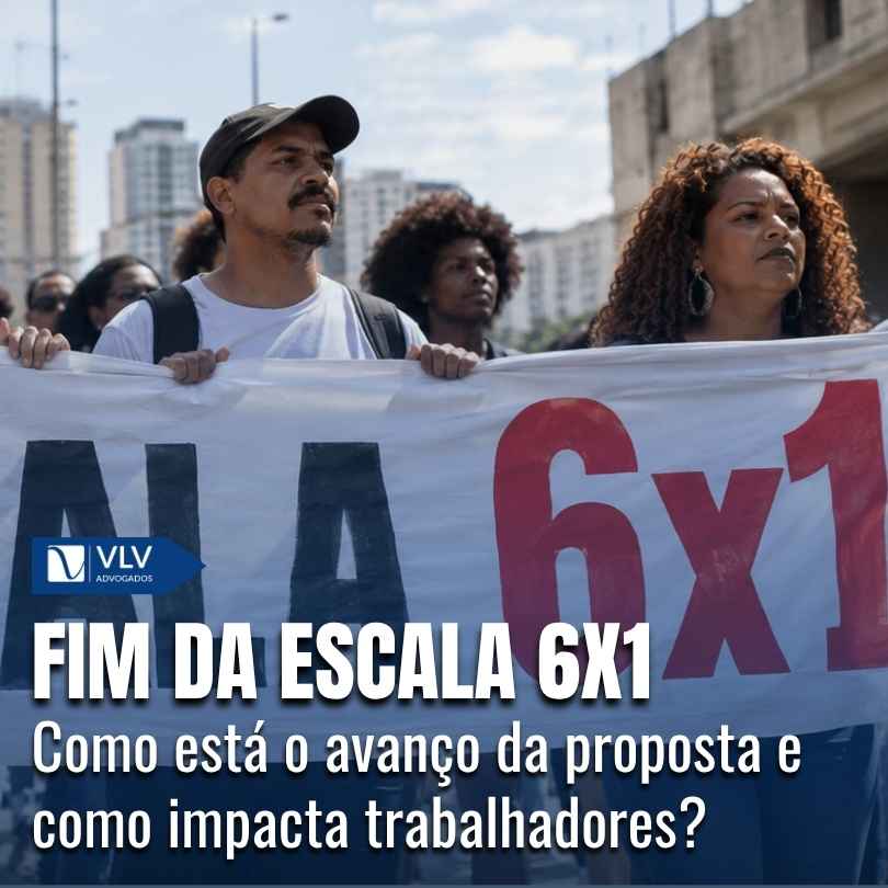 Fim da escala 6x1 VLV Advogados