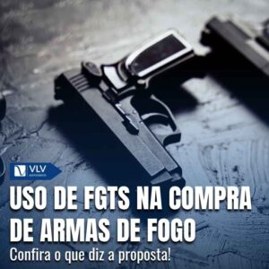Uso de FGTS para comprar armas de fogo