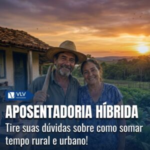 Aposentadoria híbrida: como somar tempo rural e urbano? 5 aposentadoria hibrida 1