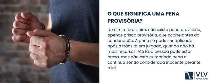 imagem explicando que não existe pena provisória no brasil diferente de preso provisório