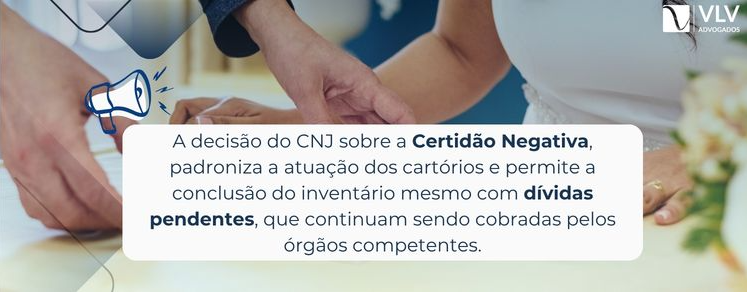 imagem explicando decisão do CNJ sobre certidão negativa no inventário