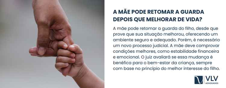 imagem explicando que a mãe pode retomar a guarda depois que melhorar de vida