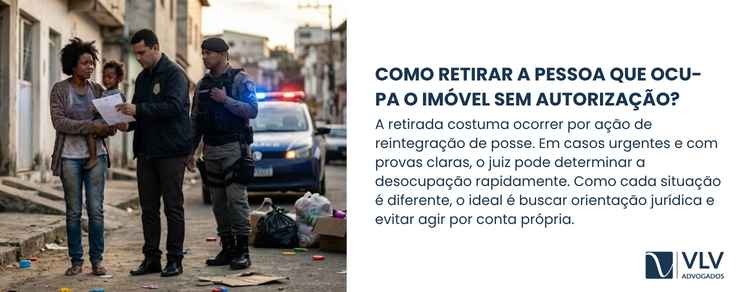 Quem ocupa imóvel sem autorização pode ser retirado? 2 imagem explicativa de como retirar pessoa que ocupa o imóvel sem autorização