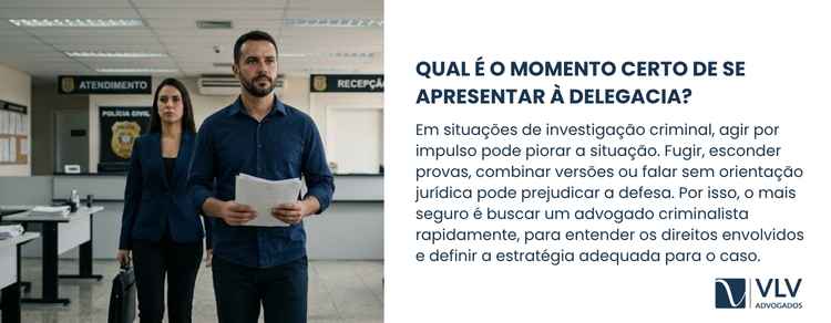 Qual é o momento certo de se apresentar à delegacia? 2 Explicação de qual é o momento certo de se apresentar a delegacia