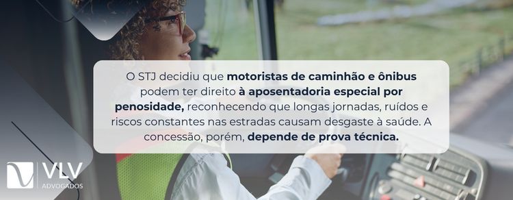 imagem explicando o que o STJ decidiu sobre a aposentadoria de motoristas de ônibus e caminhão