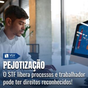 Cível 18 Pejotizacao STF libera processo e trabalhador pode ter direitos reconhecidos