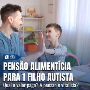 Pensao alimenticia para 1 filho autista