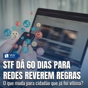 Cível 14 STF da 60 dias para redes reverem regras
