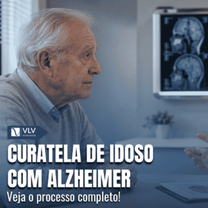 Como fazer curatela de idoso com alzheimer