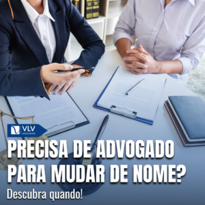 Precisa de advogado para mudar de nome