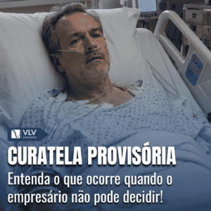 Quando o empresário não pode decidir, quem assume? Entenda a curatela provisória 6 Quando o empresario nao pode decidir quem assume