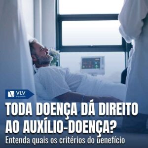 Toda doença dá direito ao auxílio-doença? Veja a regra 5 Toda doenca da direito ao auxilio doenca