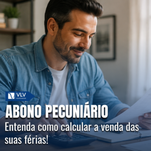 Abono pecuniário: como calcular a venda de férias? 7 abono pecuniario entenda como calcular a venda das suas ferias