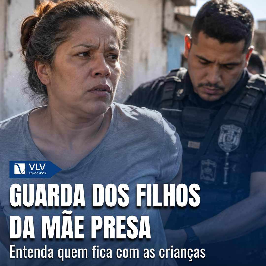 mae sendo presa quem fica com filhos vlv advogados