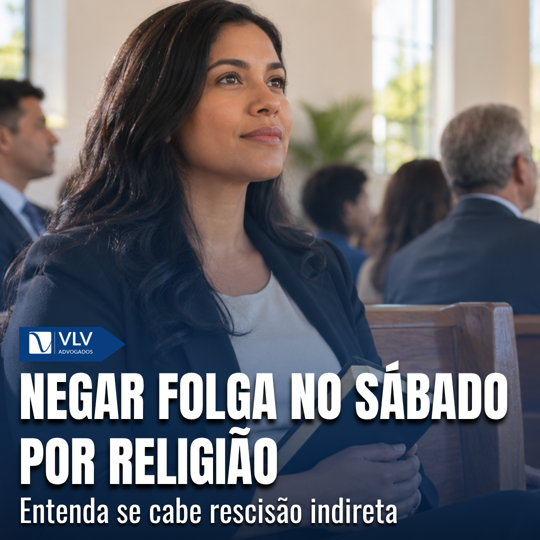 Blog 19 negar folga no sabado gera rescisao indireta vlv advogados