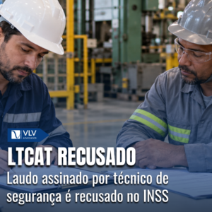 laudo assinado por técnico de segurança do trabalho recusado no INSS